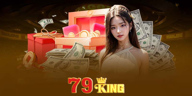 Những ưu điểm nổi bật của khuyến mãi 79king